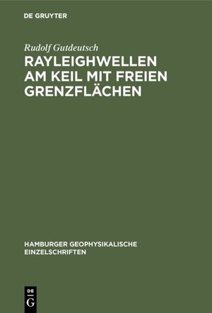 Buchcover Rayleighwellen am Keil mit freien Grenzflächen | Rudolf Gutdeutsch | EAN 9783111043517 | ISBN 3-11-104351-7 | ISBN 978-3-11-104351-7
