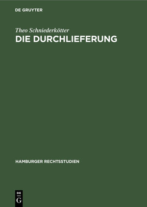 Buchcover Die Durchlieferung | Theo Schniederkötter | EAN 9783111043661 | ISBN 3-11-104366-5 | ISBN 978-3-11-104366-1