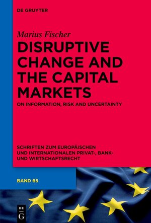 Buchcover Disruptive Change and the Capital Markets | Marius Fischer | EAN 9783111045238 | ISBN 3-11-104523-4 | ISBN 978-3-11-104523-8