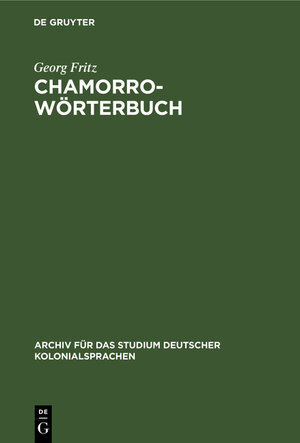Buchcover Chamorro-Wörterbuch | Georg Fritz | EAN 9783111048017 | ISBN 3-11-104801-2 | ISBN 978-3-11-104801-7