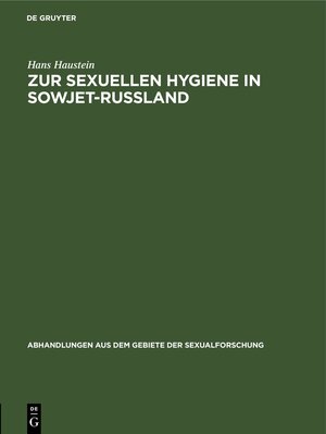Buchcover Zur sexuellen Hygiene in Sowjet-Rußland | Hans Haustein | EAN 9783111050287 | ISBN 3-11-105028-9 | ISBN 978-3-11-105028-7