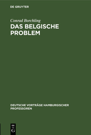 Buchcover Das belgische Problem | Conrad Borchling | EAN 9783111052779 | ISBN 3-11-105277-X | ISBN 978-3-11-105277-9