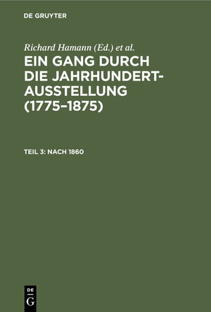 Buchcover Ein Gang durch die Jahrhundert-Ausstellung (1775–1875) / Nach 1860  | EAN 9783111056777 | ISBN 3-11-105677-5 | ISBN 978-3-11-105677-7
