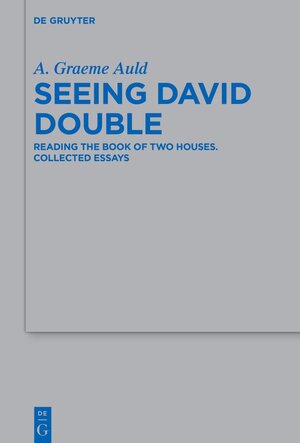 Buchcover Seeing David Double | A. Graeme Auld | EAN 9783111060781 | ISBN 3-11-106078-0 | ISBN 978-3-11-106078-1
