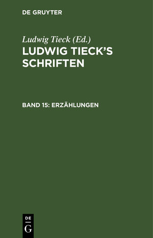 Buchcover Ludwig Tieck’s Schriften / Erzählungen  | EAN 9783111065298 | ISBN 3-11-106529-4 | ISBN 978-3-11-106529-8