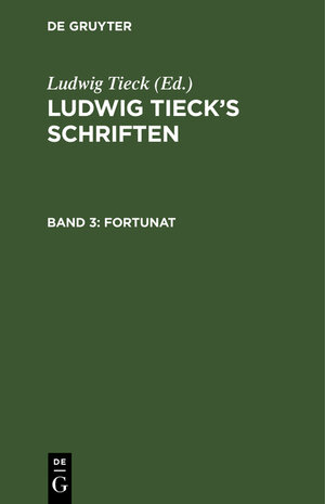 Buchcover Ludwig Tieck’s Schriften / Fortunat  | EAN 9783111065304 | ISBN 3-11-106530-8 | ISBN 978-3-11-106530-4