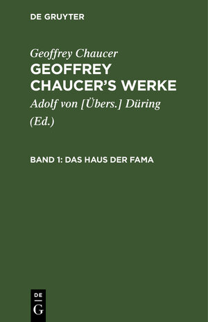 Buchcover Geoffrey Chaucer: Geoffrey Chaucer’s Werke / Das Haus der Fama | Geoffrey Chaucer | EAN 9783111068145 | ISBN 3-11-106814-5 | ISBN 978-3-11-106814-5