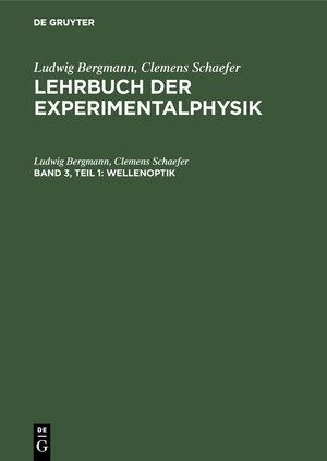 Buchcover Ludwig Bergmann; Clemens Schaefer: Lehrbuch der Experimentalphysik / Wellenoptik | Ludwig Bergmann | EAN 9783111075631 | ISBN 3-11-107563-X | ISBN 978-3-11-107563-1