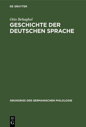 Buchcover Geschichte der deutschen Sprache | Otto Behaghel | EAN 9783111079349 | ISBN 3-11-107934-1 | ISBN 978-3-11-107934-9
