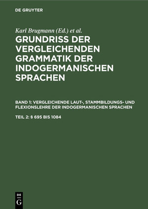 Buchcover Grundriss der vergleichenden Grammatik der indogermanischen Sprachen.... / (§ 695 bis 1084) | Karl Brugmann | EAN 9783111081205 | ISBN 3-11-108120-6 | ISBN 978-3-11-108120-5