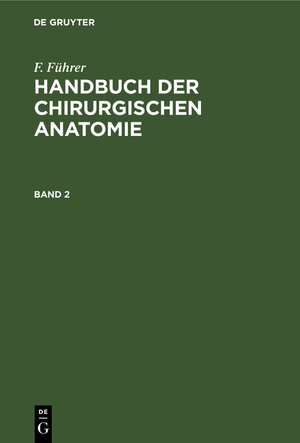 Buchcover Handbuch der chirurgischen Anatomie. Band 2  | EAN 9783111082875 | ISBN 3-11-108287-3 | ISBN 978-3-11-108287-5