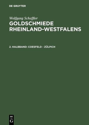 Buchcover Wolfgang Scheffler: Goldschmiede Rheinland-Westfalens / Coesfeld - Zülpich | Wolfgang Scheffler | EAN 9783111084510 | ISBN 3-11-108451-5 | ISBN 978-3-11-108451-0
