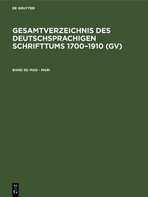 Buchcover Gesamtverzeichnis des deutschsprachigen Schrifttums 1700–1910 (GV) / Mad - Mari  | EAN 9783111085531 | ISBN 3-11-108553-8 | ISBN 978-3-11-108553-1