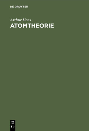 Buchcover Atomtheorie | Arthur Haas | EAN 9783111095936 | ISBN 3-11-109593-2 | ISBN 978-3-11-109593-6