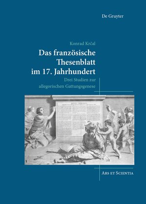 Buchcover Das französische Thesenblatt im 17. Jahrhundert | Konrad Krčal | EAN 9783111100623 | ISBN 3-11-110062-6 | ISBN 978-3-11-110062-3