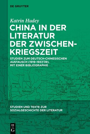 Buchcover China in der Literatur der Zwischenkriegszeit | Katrin Hudey | EAN 9783111104904 | ISBN 3-11-110490-7 | ISBN 978-3-11-110490-4