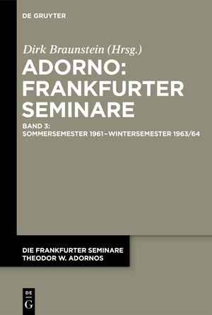 Buchcover Die Frankfurter Seminare Theodor W. Adornos / Sommersemester 1961 – Wintersemester 1963/64  | EAN 9783111110288 | ISBN 3-11-111028-1 | ISBN 978-3-11-111028-8