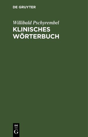 Buchcover Klinisches Wörterbuch | Willibald Pschyrembel | EAN 9783111116624 | ISBN 3-11-111662-X | ISBN 978-3-11-111662-4