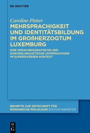 Buchcover Mehrsprachigkeit und Identitätsbildung im Großherzogtum Luxemburg | Caroline Pinter | EAN 9783111117379 | ISBN 3-11-111737-5 | ISBN 978-3-11-111737-9
