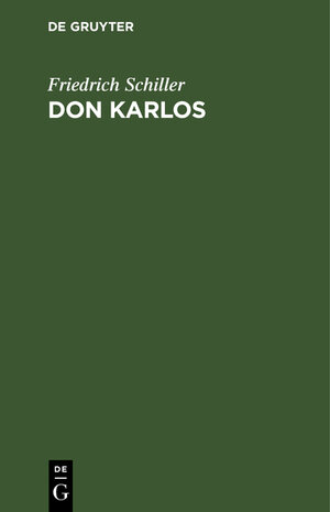 Buchcover Don Karlos | Friedrich Schiller | EAN 9783111120645 | ISBN 3-11-112064-3 | ISBN 978-3-11-112064-5