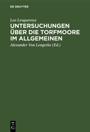 Buchcover Untersuchungen über die Torfmoore im Allgemeinen | Leo Lesquereux | EAN 9783111122854 | ISBN 3-11-112285-9 | ISBN 978-3-11-112285-4