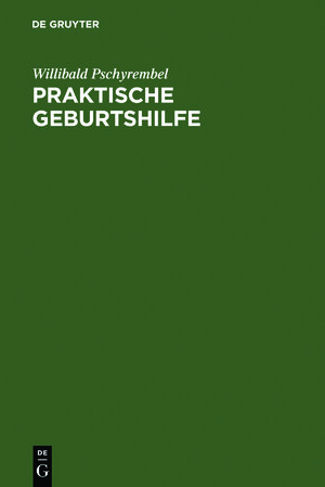 Buchcover Praktische Geburtshilfe | Willibald Pschyrembel | EAN 9783111137421 | ISBN 3-11-113742-2 | ISBN 978-3-11-113742-1
