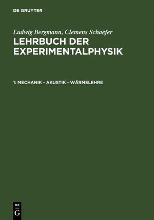 Buchcover Ludwig Bergmann; Clemens Schaefer: Lehrbuch der Experimentalphysik / Mechanik – Akustik – Wärmelehre | Ludwig Bergmann | EAN 9783111143224 | ISBN 3-11-114322-8 | ISBN 978-3-11-114322-4