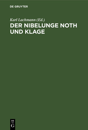 Buchcover Der Nibelunge Noth und Klage  | EAN 9783111145952 | ISBN 3-11-114595-6 | ISBN 978-3-11-114595-2