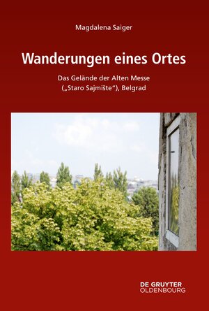 Buchcover Wanderungen eines Ortes | Magdalena Saiger | EAN 9783111147147 | ISBN 3-11-114714-2 | ISBN 978-3-11-114714-7