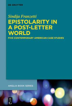 Buchcover Epistolarity in a Post-Letter World | Sindija Franzetti | EAN 9783111157375 | ISBN 3-11-115737-7 | ISBN 978-3-11-115737-5
