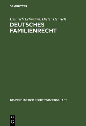 Buchcover Deutsches Familienrecht | Heinrich Lehmann | EAN 9783111165899 | ISBN 3-11-116589-2 | ISBN 978-3-11-116589-9