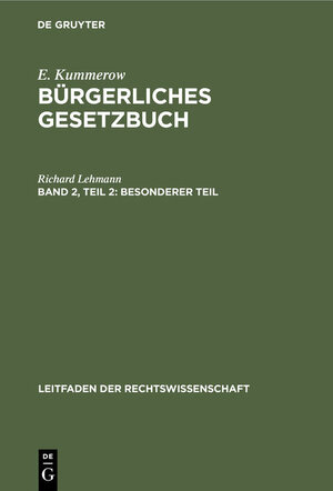 Buchcover E. Kummerow; R. Lehmann: Bürgerliches Gesetzbuch / Besonderer Teil | Richard Lehmann | EAN 9783111170091 | ISBN 3-11-117009-8 | ISBN 978-3-11-117009-1
