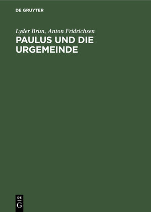Buchcover Paulus und die Urgemeinde | Lyder Brun | EAN 9783111177113 | ISBN 3-11-117711-4 | ISBN 978-3-11-117711-3