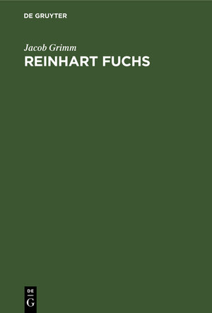 Buchcover Reinhart Fuchs | Jacob Grimm | EAN 9783111178226 | ISBN 3-11-117822-6 | ISBN 978-3-11-117822-6