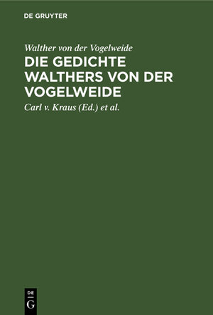 Buchcover Die Gedichte Walthers von der Vogelweide | Walther von der Vogelweide | EAN 9783111181011 | ISBN 3-11-118101-4 | ISBN 978-3-11-118101-1