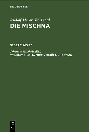 Buchcover Die Mischna. Mo'ed / Joma (Der Versöhnungstag)  | EAN 9783111181394 | ISBN 3-11-118139-1 | ISBN 978-3-11-118139-4