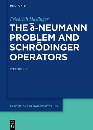 Buchcover The d-bar Neumann Problem and Schrödinger Operators | Friedrich Haslinger | EAN 9783111182926 | ISBN 3-11-118292-4 | ISBN 978-3-11-118292-6