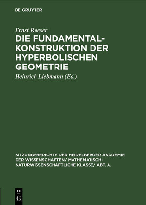 Buchcover Die Fundamentalkonstruktion der hyperbolischen Geometrie | Ernst Roeser | EAN 9783111188027 | ISBN 3-11-118802-7 | ISBN 978-3-11-118802-7