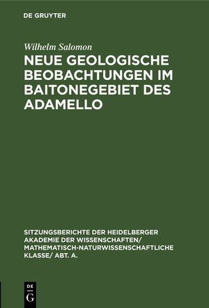Buchcover Neue geologische Beobachtungen im Baitonegebiet des Adamello | Wilhelm Salomon | EAN 9783111189284 | ISBN 3-11-118928-7 | ISBN 978-3-11-118928-4