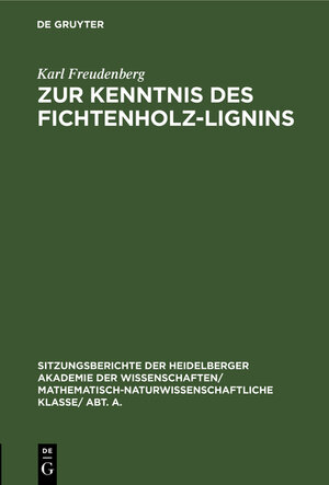 Buchcover Zur Kenntnis des Fichtenholz-Lignins | Karl Freudenberg | EAN 9783111189314 | ISBN 3-11-118931-7 | ISBN 978-3-11-118931-4