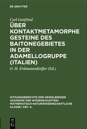 Buchcover Über kontaktmetamorphe Gesteine des Baitonegebietes in der Adamellogruppe (Italien) | Carl Gottfried | EAN 9783111190020 | ISBN 3-11-119002-1 | ISBN 978-3-11-119002-0