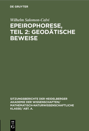 Buchcover Epeirophorese, Teil 2: Geodätische Beweise | Wilhelm Salomon-Calvi | EAN 9783111190044 | ISBN 3-11-119004-8 | ISBN 978-3-11-119004-4