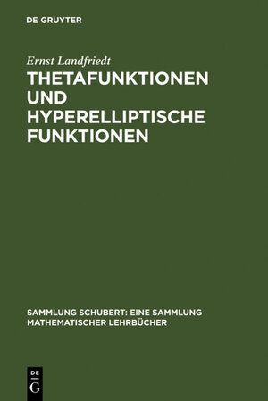 Buchcover Thetafunktionen und hyperelliptische Funktionen | Ernst Landfriedt | EAN 9783111192284 | ISBN 3-11-119228-8 | ISBN 978-3-11-119228-4