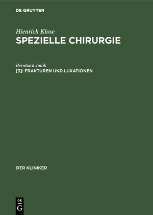 Buchcover Hienrich Klose: Spezielle Chirurgie / Frakturen und Luxationen | Bernhard Janik | EAN 9783111192529 | ISBN 3-11-119252-0 | ISBN 978-3-11-119252-9