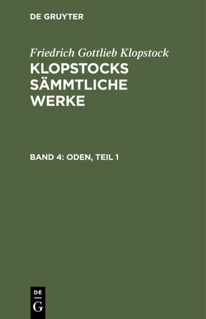 Buchcover Friedrich Gottlieb Klopstock: Klopstocks sämmtliche Werke / Oden, Teil 1 | Friedrich Gottlieb Klopstock | EAN 9783111193625 | ISBN 3-11-119362-4 | ISBN 978-3-11-119362-5