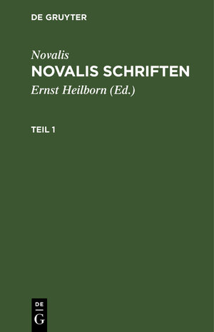 Buchcover Novalis: Novalis Schriften / Novalis: Novalis Schriften. Teil 1 | Novalis | EAN 9783111197135 | ISBN 3-11-119713-1 | ISBN 978-3-11-119713-5