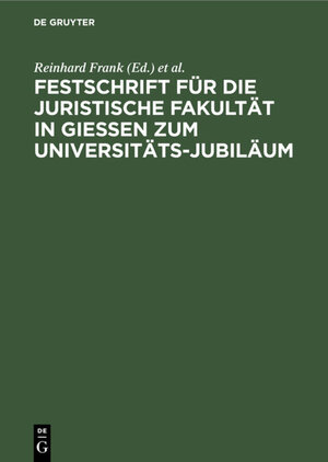 Buchcover Festschrift für die Juristische Fakultät in Gießen zum Universitäts-Jubiläum  | EAN 9783111200972 | ISBN 3-11-120097-3 | ISBN 978-3-11-120097-2