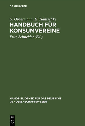 Buchcover Handbuch für Konsumvereine | G. Oppermann | EAN 9783111202518 | ISBN 3-11-120251-8 | ISBN 978-3-11-120251-8
