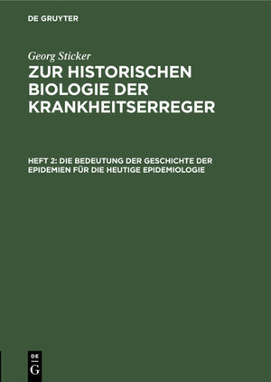 Buchcover Die Bedeutung der Geschichte der Epidemien für die heutige Epidemiologie  | EAN 9783111208169 | ISBN 3-11-120816-8 | ISBN 978-3-11-120816-9