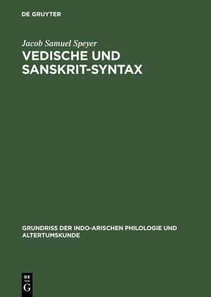 Buchcover Vedische und Sanskrit-Syntax | Jacob Samuel Speyer | EAN 9783111208770 | ISBN 3-11-120877-X | ISBN 978-3-11-120877-0